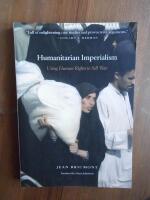 Humanitarian imperialism : using human rights to sell war