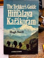 The Trekkers Guide to the Himalaya and Karakoram
