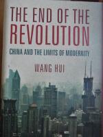 The end of the revolution - China and the limits of modernity