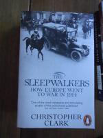 The sleepwalkers : how Europe went to war in 1914