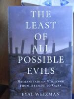 The least of all possible evils - humanitarian violence from Arendt to Gaza
