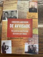 De avvisade : om judarna som Sverige skickade mot d&ouml;den