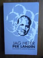 Jag heter Per Landin - journalistik och polemik
