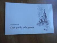 Den gamle och graven. C G Gj&ouml;rwell p&aring; Solna kyrkog&aring;rd