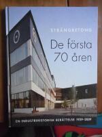 Str&auml;ngbetong. De f&ouml;rsta 70 &aring;ren. En industrihistorisk ber&auml;ttelse 1939 - 2009