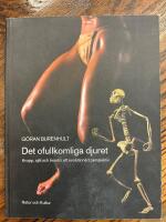 Det ofullkomliga djuret - kropp, sj&auml;l och livsstil i ett evolution&auml;rt perspektiv