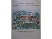 "att genom w&auml;lg&auml;rningar aftorka n&ouml;dens och behofwens t&aring;rar". Sabbatsbergs fattighus och h&auml;lsobrunn under tre &aring;rhundraden