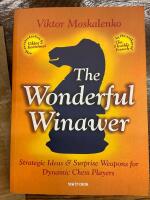 The Wonderful Winawer - strategic ideas & surprise weapons for dynamic chess players