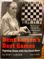 Bent Larsen's best games - fighting chess with the great Dane