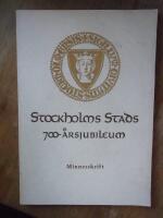 Stockholms Stads 700-&aring;rsjubileum &aring;r 1953. Minnesskrift