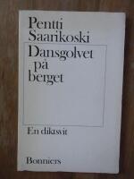 Dansgolvet p&aring; berget : [en diktsvit]