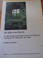 Att flytta Axis Mundi. Om det kyrkliga landskapets struktur och f&ouml;r&auml;ndring i Str&auml;ngn&auml;s och V&auml;xj&ouml; stift 1780 - 1880