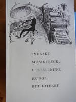 Svenskt musiktryck, utst&auml;llning, Kungl. biblioteket