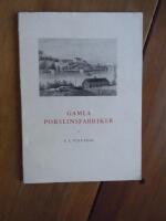 Gamla porslinsfabriker. V&auml;nge-Gustafsberg, Bredsj&ouml; och Fredriksdal i Uppland. En illustrerad konst- och kulturhistorisk kr&ouml;nika fr&aring;n keramikens gyllene tid