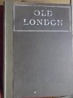 Old London. A series of fifty reproductions of old engravings illustrative of the London of our ancestors