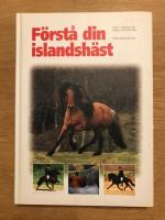 F&ouml;rst&aring; din islandsh&auml;st : kom i harmoni och balans med din h&auml;st