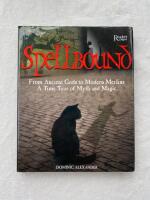 Spellbound : from ancient Gods to modern Merlins : a time tour of myth and magic