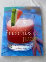 Smoothies & juicer : l&auml;ckra recept som frestar och inspirerar