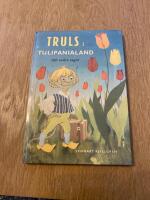 Truls i Tulipanialand och andra sagor