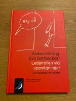 Ledarrollen vid upps&auml;gningar  en handbok f&ouml;r chefer
