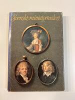 Svenskt miniatyrm&aring;leri : en konstbok fr&aring;n Nationalmuseum