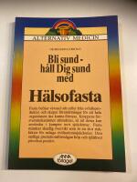 Bli sund : h&aring;ll dig sund med h&auml;lsofasta - Alternativ medicin