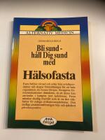 Bli sund : h&aring;ll dig sund med h&auml;lsofasta - Alternativ medicin