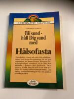 Bli sund : h&aring;ll dig sund med h&auml;lsofasta - Alternativ medicin 
