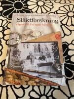Sl&auml;ktforskning : v&auml;gen till din egen historia