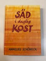 S&auml;d i daglig kost : en recept och l&auml;sebok