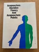 Acupuncture, Meridian Theory And Acupuncture Points