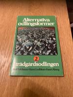 Alternativa odlingsformer 2 I tr&auml;dg&aring;rdsodlingen 