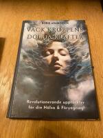 V&auml;ck kroppens dolda krafter : revolutionerande uppt&auml;ckter f&ouml;r din h&auml;lsa & f&ouml;ryngring