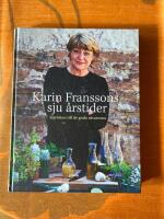 Karin Franssons sju &aring;rstider : k&auml;rleken till de goda r&aring;varorna