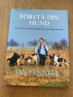 F&ouml;rst&aring; din hund : om att fostra hundar utifr&aring;n deras naturliga beteende