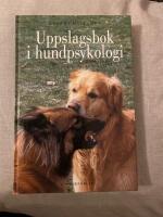 Uppslagsbok i hundpsykologi : uppslagsord fr&aring;n A till &Ouml;