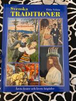 Svenska traditioner : &aring;rets fester och livets h&ouml;gtider