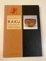 Raku : keramik enligt japansk tradition som du glaserar och br&auml;nner i en enkel ugn som du kan bygga sj&auml;lv