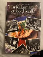 Stockholm energi presenterar "Har K&auml;llarm&auml;star'n ett bord ikv&auml;ll?" : klassiska krogar och klassiska recept fr&aring;n ett svunnet Stockholm : en matbok