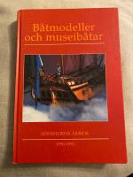 B&aring;tmodeller och museib&aring;tar 1990-1991
