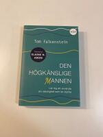 Den h&ouml;gk&auml;nslige mannen : l&auml;r dig att anv&auml;nda din k&auml;nslighet som en styrka
