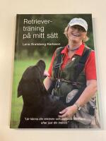 Retrievertr&auml;ning p&aring; mitt s&auml;tt : l&auml;r k&auml;nna din retriever och anpassa tr&auml;ningen efter just din individ