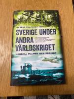 Sverige under andra v&auml;rldskriget : hemliga planer och projekt