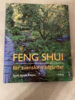 Feng shui f&ouml;r svenska tr&auml;dg&aring;rdar