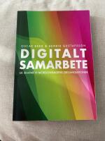Digitalt samarbete : s&aring; skapar vi morgondagens organisationer