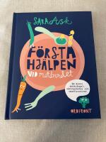 F&ouml;rsta hj&auml;lpen vid matbordet : om barns matkr&aring;ngel, n&auml;ringsbehov och smakfavoriter