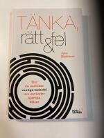T&auml;nka, r&auml;tt & fel : hur du undviker vanliga tankefel och anv&auml;nder hj&auml;rnan b&auml;ttre