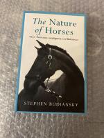 The nature of horses / their evolution intelligence and behavior 