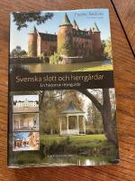 Svenska slott och herrg&aring;rdar : en historisk reseguide