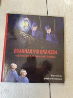 Grannar vid gr&auml;nsen - d&aring; Sverige och Norge h&ouml;rde ihop